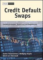 Credit Default Swaps: Handelsstrategien, Bewertung und Regulierung (German Edition)