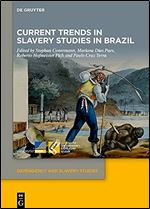 Current Trends in Slavery Studies in Brazil (Dependency and Slavery Studies) (Issn, 7)