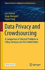 Data Privacy and Crowdsourcing: A Comparison of Selected Problems in China, Germany and the United States (Advanced Studies in Diginomics and Digitalization)