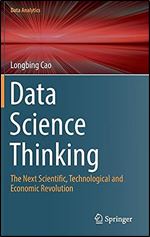 Data Science Thinking: The Next Scientific, Technological and Economic Revolution (Data Analytics)