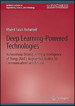 Deep Learning-Powered Technologies: Autonomous Driving, Artificial Intelligence of Things (AIoT), Augmented Reality, 5G Communications and Beyond ... on Engineering, Science, and Technology)