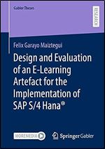 Design and Evaluation of an E-Learning Artefact for the Implementation of SAP S/4HANA (Gabler Theses)