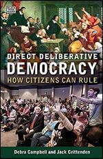 Direct Deliberative Democracy: How Citizens Can Rule