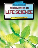 Discoveries in Life Science that changed the world (Scientific Breakthroughs, 1)