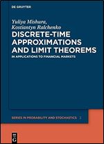 Discrete-Time Approximations and Limit Theorems: In Applications to Financial Markets (de Gruyter Probability and Stochastics)