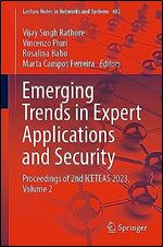 Emerging Trends in Expert Applications and Security: Proceedings of 2nd ICETEAS 2023, Volume 2 (Lecture Notes in Networks and Systems, 682)