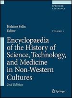 Encyclopaedia of the History of Science, Technology, and Medicine in Non-Western Cultures 2 Volume Set
