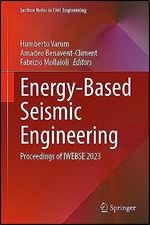Energy-Based Seismic Engineering: Proceedings of IWEBSE 2023 (Lecture Notes in Civil Engineering, 236)