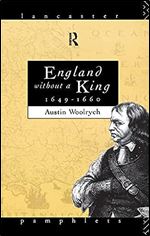 England Without a King 1649-60 (Lancaster Pamphlets)