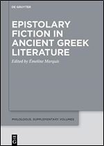 Epistolary Fiction in Ancient Greek Literature (Issn, 19)