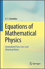 Equations of Mathematical Physics: Generalized Functions and Historical Notes