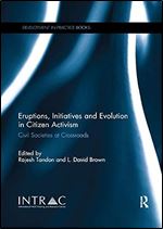 Eruptions, Initiatives and Evolution in Citizen Activism (Development in Practice Books)