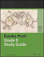 Eureka Math Grade 8 Study Guide (Common Core Mathematics)