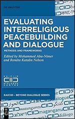Evaluating Interreligious Peacebuilding and Dialogue: Methods and Frameworks (Kaiciid  Beyond Dialogue, 3)