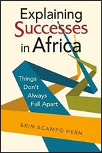 Explaining Successes in Africa: Things Don t Always Fall Apart