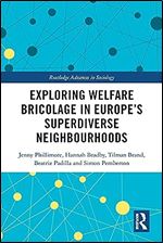 Exploring Welfare Bricolage in Europe s Superdiverse Neighbourhoods (Routledge Advances in Sociology)