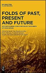 Folds of Past, Present and Future: Reconfiguring Contemporary Histories of Education
