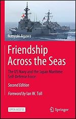 Friendship Across the Seas: The US Navy and the Japan Maritime Self-Defense Force Ed 2