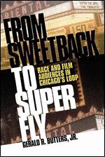 From SWEETBACK to SUPER FLY: Race and Film Audiences in Chicago's Loop