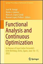 Functional Analysis and Continuous Optimization: In Honour of Juan Carlos Ferrando's 65th Birthday, Elche, Spain, June 16 17, 2022 (Springer Proceedings in Mathematics & Statistics, 424)