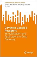 G Protein-Coupled Receptors: Immobilization and Applications in Drug Discovery (SpringerBriefs in Molecular Science)