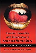 Gender, Sexuality and Queerness in American Horror Story: Critical Essays