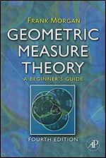 Geometric Measure Theory: A Beginner's Guide Ed 4
