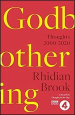 Godbothering: Thoughts, 2000-2020 - As heard on 'Thought for the Day' on BBC Radio 4