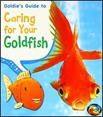 Goldie's Guide to Caring for Your Goldfish (Pets' Guides)