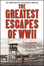 Greatest Escapes of World War II