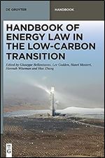 Handbook of Energy Law in the Low-Carbon Transition (de Gruyter Handbuch)