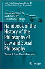 Handbook of the History of the Philosophy of Law and Social Philosophy: Volume 1: From Plato to Rousseau (Studies in the History of Law and Justice 22)