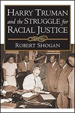 Harry Truman and the Struggle for Racial Justice