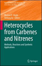 Heterocycles from Carbenes and Nitrenes: Methods, Reactions and Synthetic Applications
