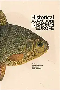 Historical Aquaculture in Northern Europe (Research Reports)