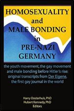 Homosexuality and Male Bonding in Pre-Nazi Germany: the youth movement, the gay movement, and male bonding before Hitler's rise