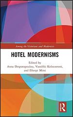 Hotel Modernisms (Among the Victorians and Modernists)