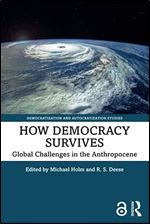 How Democracy Survives (Democratization and Autocratization Studies)