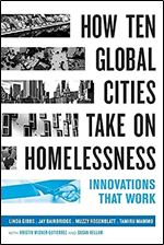 How Ten Global Cities Take On Homelessness: Innovations That Work