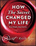 How The Secret Changed My Life: Real People. Real Stories. (5) (The Secret Library)
