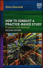 How to Conduct a Practice-based Study: Problems and Methods, Second Edition Ed 2