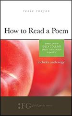How to Read a Poem: Based on the Billy Collins Poem 'Introduction to Poetry': (Field Guide Series)