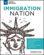 Immigration Nation: The American Identity in the Twenty-First Century (Inquire & Investigate)
