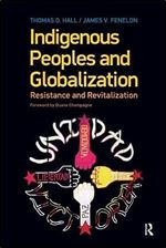 Indigenous Peoples and Globalization: Resistance and Revitalization
