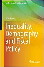 Inequality, Demography and Fiscal Policy (Applied Economics and Policy Studies)