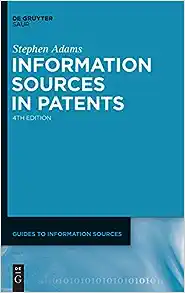 Information Sources in Patents (Guides to Information Sources) Ed 4