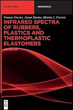 Infrared Spectra of Rubbers, Plastics and Thermoplastic Elastomers (De Gruyter Reference) Ed 4