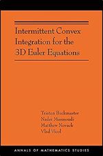 Intermittent Convex Integration for the 3D Euler Equations: (AMS-217) (Annals of Mathematics Studies, 217)