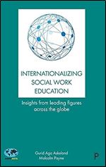 Internationalizing Social Work Education: Insights From Leading Figures Across the Globe