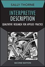 Interpretive Description: Qualitative Research for Applied Practice (Developing Qualitative Inquiry) Ed 2